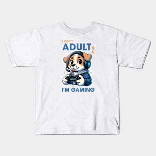 I can't adult now i'm gaming Kids T-Shirt